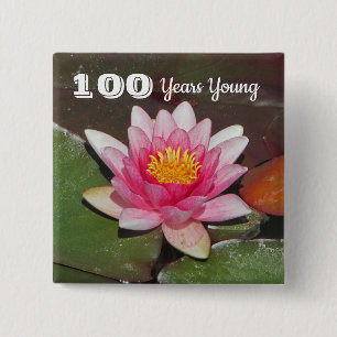 100 Years Young Birthday Pink Water Lily Flower 15 Cm Square Badge