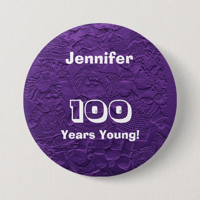 100 Years Young Purple Dolls Button Pin Birthday (Front)
