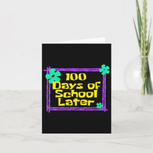 100th 100 Days Of School Later 100th Day Of School Card