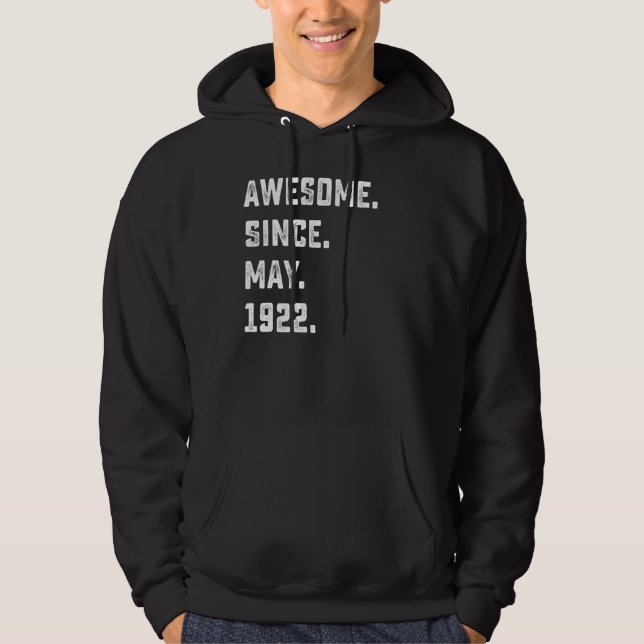 100th Birthday  Awesome Since May 1922 100 Years O Hoodie (Front)