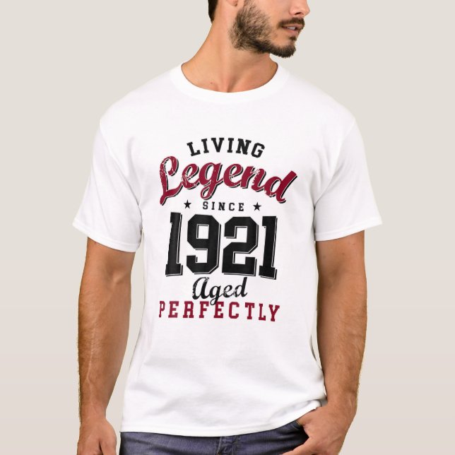 100Th Birthday Gift Living Legend Born In 1921 100 T-Shirt (Front)