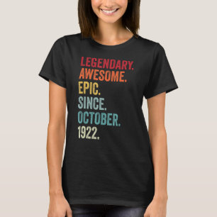 100th Birthday Legendary Epic Awesome Since Octobe T-Shirt