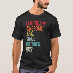 100th Birthday Legendary Epic Awesome Since Octobe T-Shirt