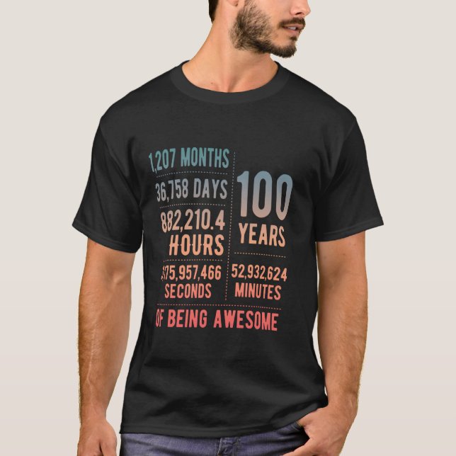 100th Birthday Men & Women Funny 100 Years Old T-Shirt (Front)