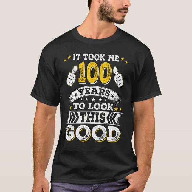 100th Birthday Took Me 100 Years Old Birthday Gran T-Shirt (Front)