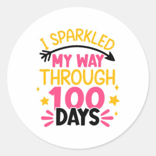 100th Day I Sparkled My Way Through 100 Days Of Sc Classic Round Sticker