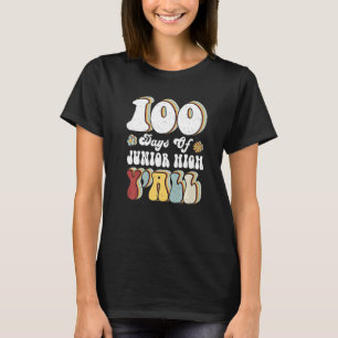 100th Day Of Junior High Y'all Teacher 100 Days Pr T-Shirt