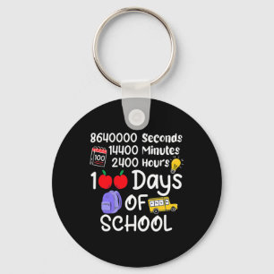 100th Day Of School 100 Days 2400 Hours 144000 Min Key Ring