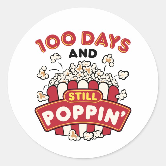 100th Day of School 100 Days And Still Poppin Classic Round Sticker (Front)