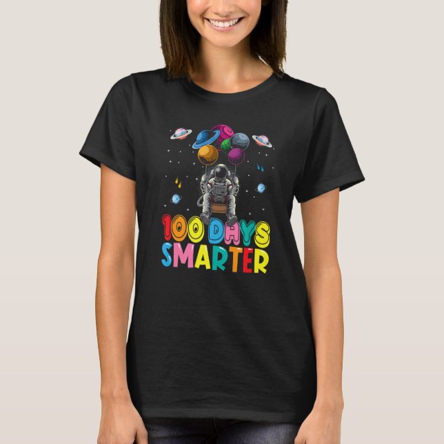 100th Day Of School 100 Days Smarter Space Astrona T-Shirt (Front)