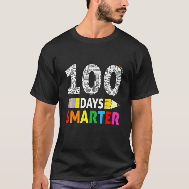 100th Day Of School 100 Days Smarter Student Teach T-Shirt (Front)