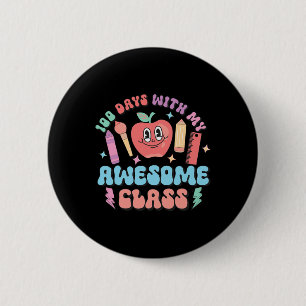100th Day Of School 100 Days With My Awesome Cl Te 6 Cm Round Badge