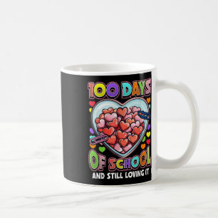 100th Day Of School And Still Loving It 100 Days O Coffee Mug