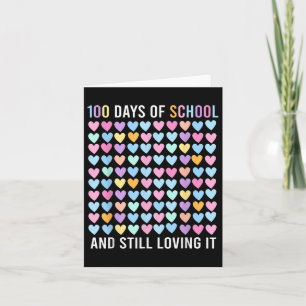 100th Day Of School And Still Loving It Hearts 100 Card