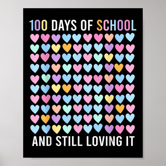 100th Day Of School And Still Loving It Hearts 100 Poster (Front)