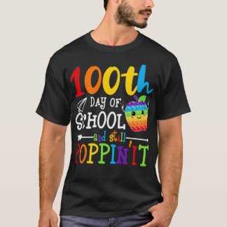 100th Day of School and Still Poppinit T-Shirt