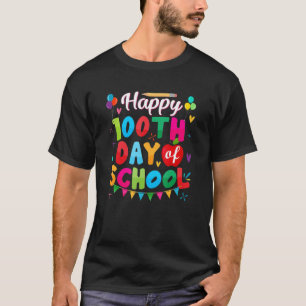 100th Day Of School For Teachers Happy 100 Days T-Shirt