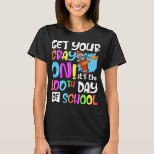 100th Day of School Get Your Cray On Funny Teacher T-Shirt