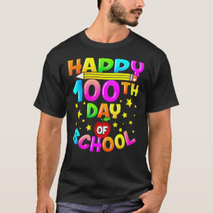 100Th Day Of School  Happy 100 Days Teacher T-Shirt