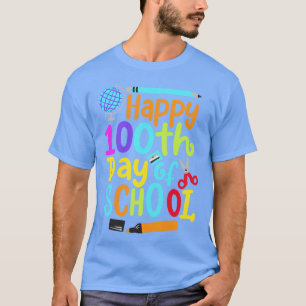 100th Day of School Happy 100th Day T-Shirt