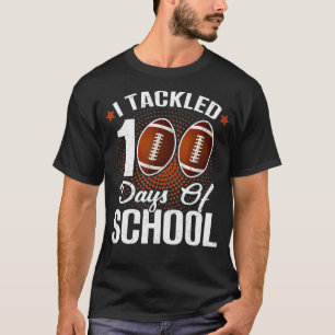 100th Day of School I Tackled 100 Days Of School T-Shirt
