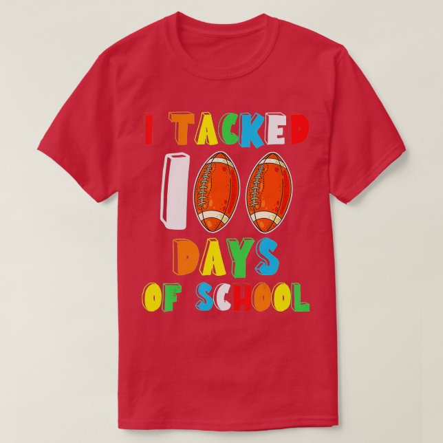 100th Day of School - I Tackled 100 Days Of School T-Shirt (Design Front)