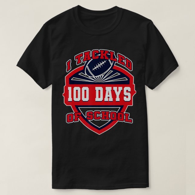 100th Day of School - I Tackled 100 Days Of School T-Shirt (Design Front)