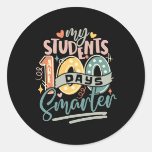 100th Day Of School My Students Are 100 Days Smart Classic Round Sticker