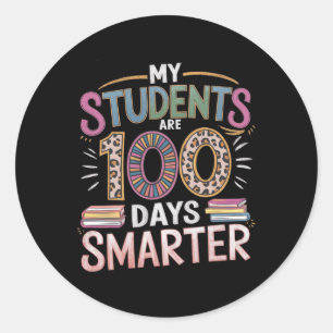 100th Day Of School My Students Are 100 Days Smart Classic Round Sticker
