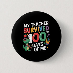 100th Day Of School My Teacher Survived 100 Days B 6 Cm Round Badge