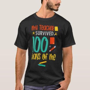 100th Day Of School My Teacher Survived 100 Days O T-Shirt