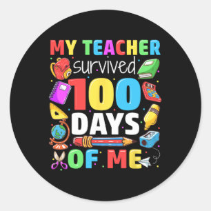 100th Day Of School My Teacher Survived 100 Days S Classic Round Sticker