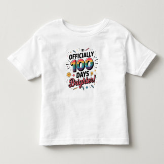 100th Day of School, Officially 100 Days Brighter Toddler T-Shirt