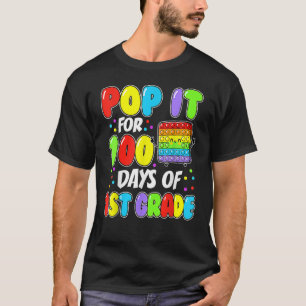 100th Day Of School Pop It 100 Days Of 1st Grade T-Shirt