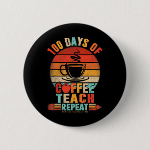 100th Day Of School Retro Teachers Drink Coffee Lo 6 Cm Round Badge