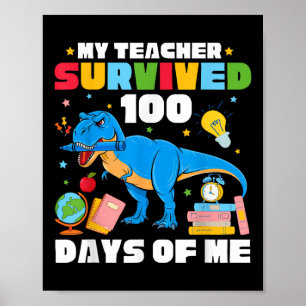 100th Day Of School T-rex My Teacher Survived 100  Poster