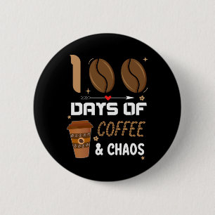 100th Day Of School Teacher 100 Days Of Coffee And 6 Cm Round Badge