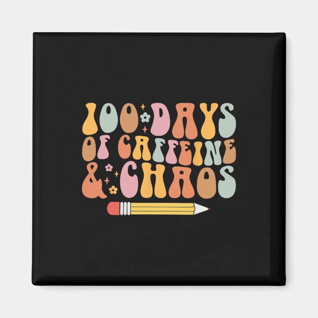 100th Day Of School Teacher 100 Days Of Coffeine A Magnet (Front)