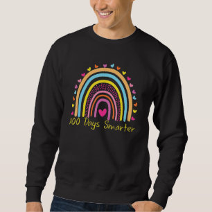 100th Day Of School Teacher 100 Days Smarter Rainb Sweatshirt