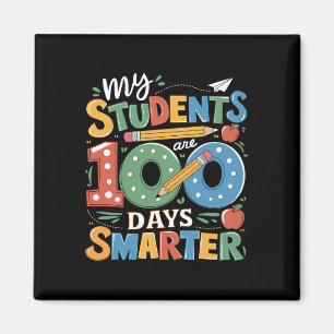 100th Day Of School Teacher My Students Are 100 Da Magnet