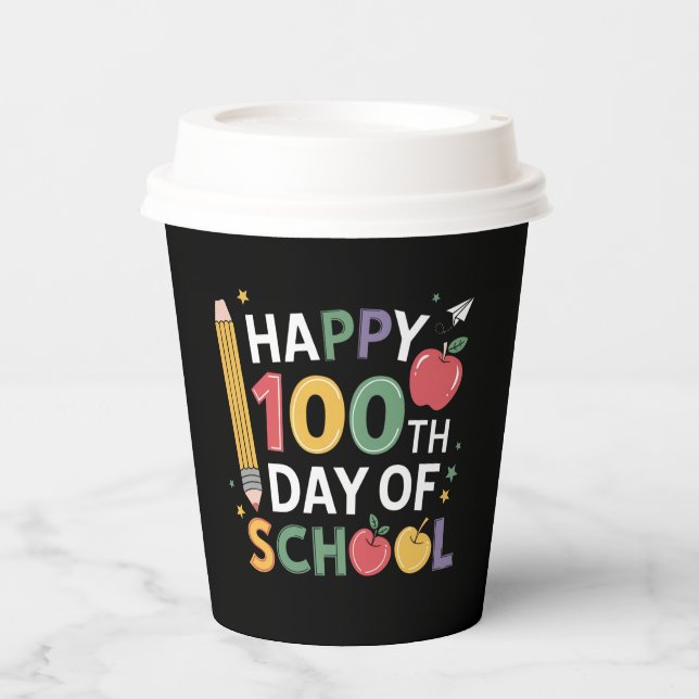 100th Day of School Teachers Happy 100 Days Paper Cups (Front)