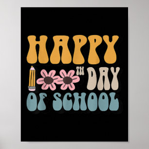 100th Day Of School Teachers Student Happy 100 Day Poster