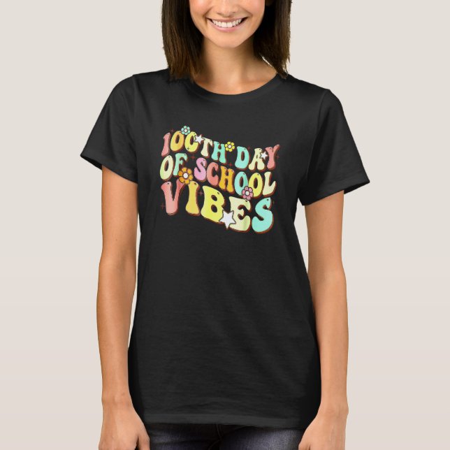100th Day Of School Vibes Teachers Kids Child Happ T-Shirt (Front)