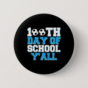 100th Day Of School Y'all Soccer 100 Days Of Schoo 6 Cm Round Badge