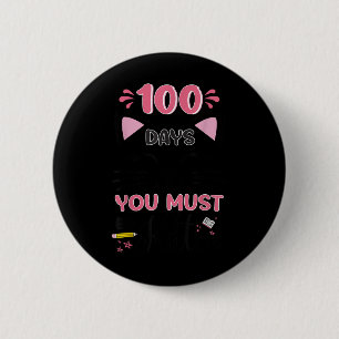 100th Day Of School You Must Be Kitten Cat 100 Day 6 Cm Round Badge