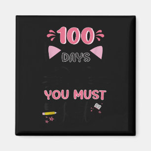 100th Day Of School You Must Be Kitten Cat 100 Day Magnet