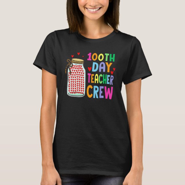 100th Day Teacher Crew Happy 100 Days of School Fu T-Shirt (Front)