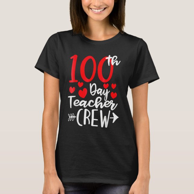 100th Day Teacher Crew Happy 100 Days Of School Te T-Shirt (Front)