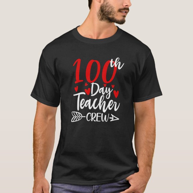 100th Day Teacher Crew Hearts 100 Days of School F T-Shirt (Front)