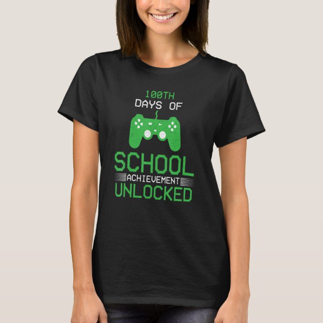 100Th Days Of School Achievement Unlocked Game Lov T-Shirt (Front)